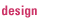 Design