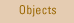 Objects
